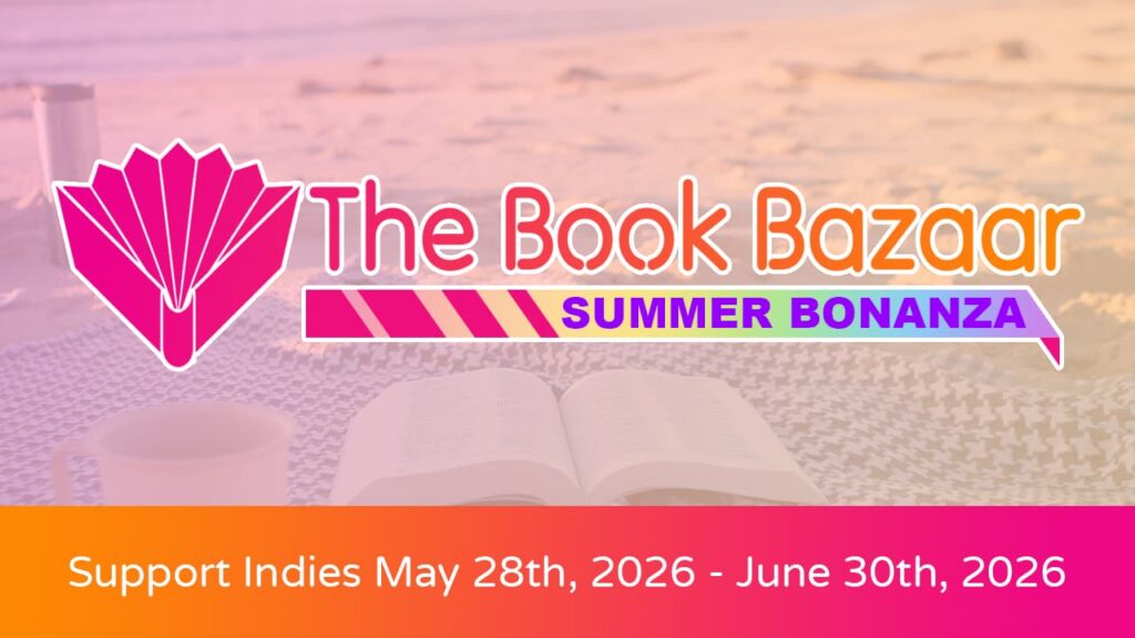 The Book Bazaar: Summer Bonanza. Support Indies May 28th, 2026 - June 30th, 2026