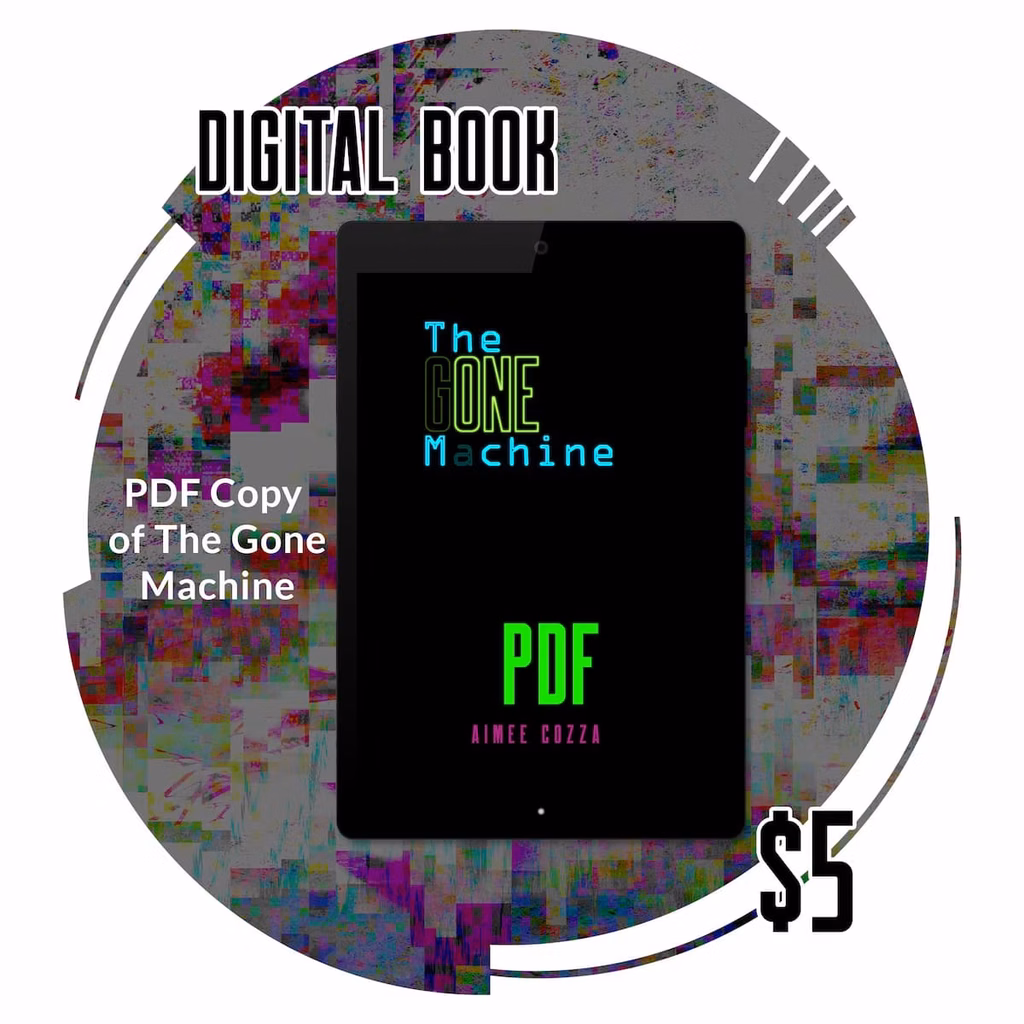Digital Book. Receive a PDF copy of The Gone Machine. $5